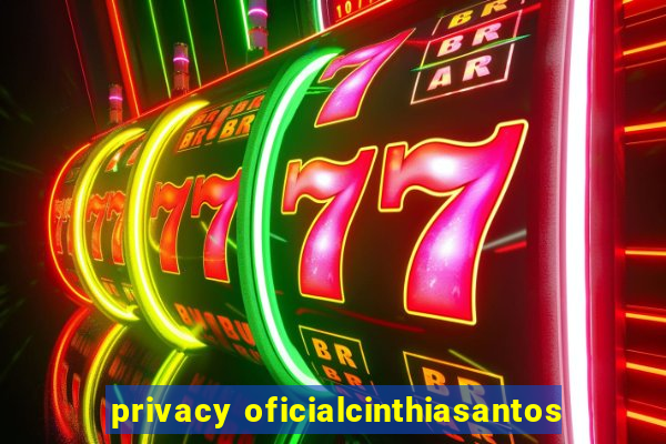 privacy oficialcinthiasantos